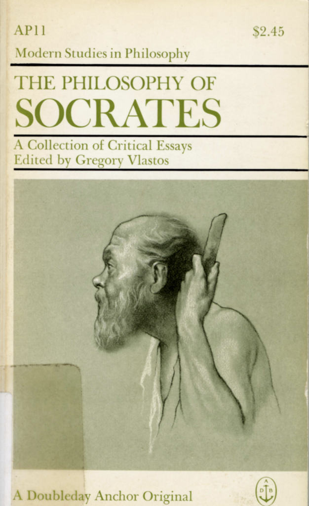 Vlastos, Gregory - The philosophy of Socrates; a collection of critical ...